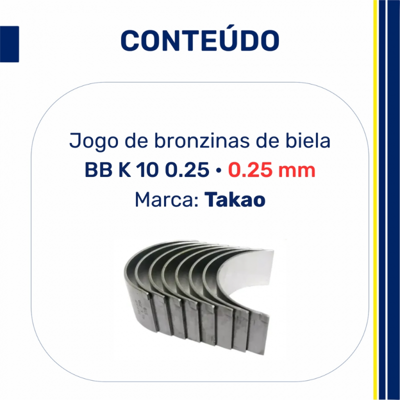 BB K 10 0.25 - Bronzina de Biela Hyundai HB20 1.0 12V - Takao